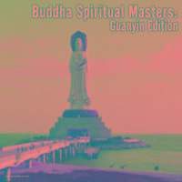 Buddha Spiritual Masters: Guanyin Edition