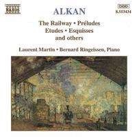 ALKAN: Railway (The) / Preludes / Etudes / Esquisses