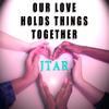 Jtar - Our Love Holds Things Together