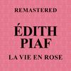 Édith Piaf - La vie en rose (Remastered)