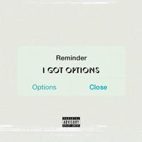 I Got Options