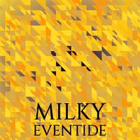 Milky Eventide