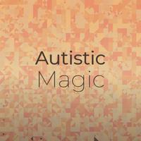 Autistic Magic