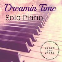 Black and White Solo Piano: Dreamin Time