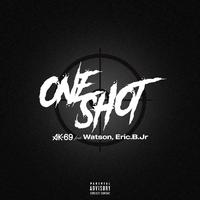 ONE SHOT (feat. Watson & Eric.B.Jr)