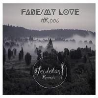 Fade / My Love