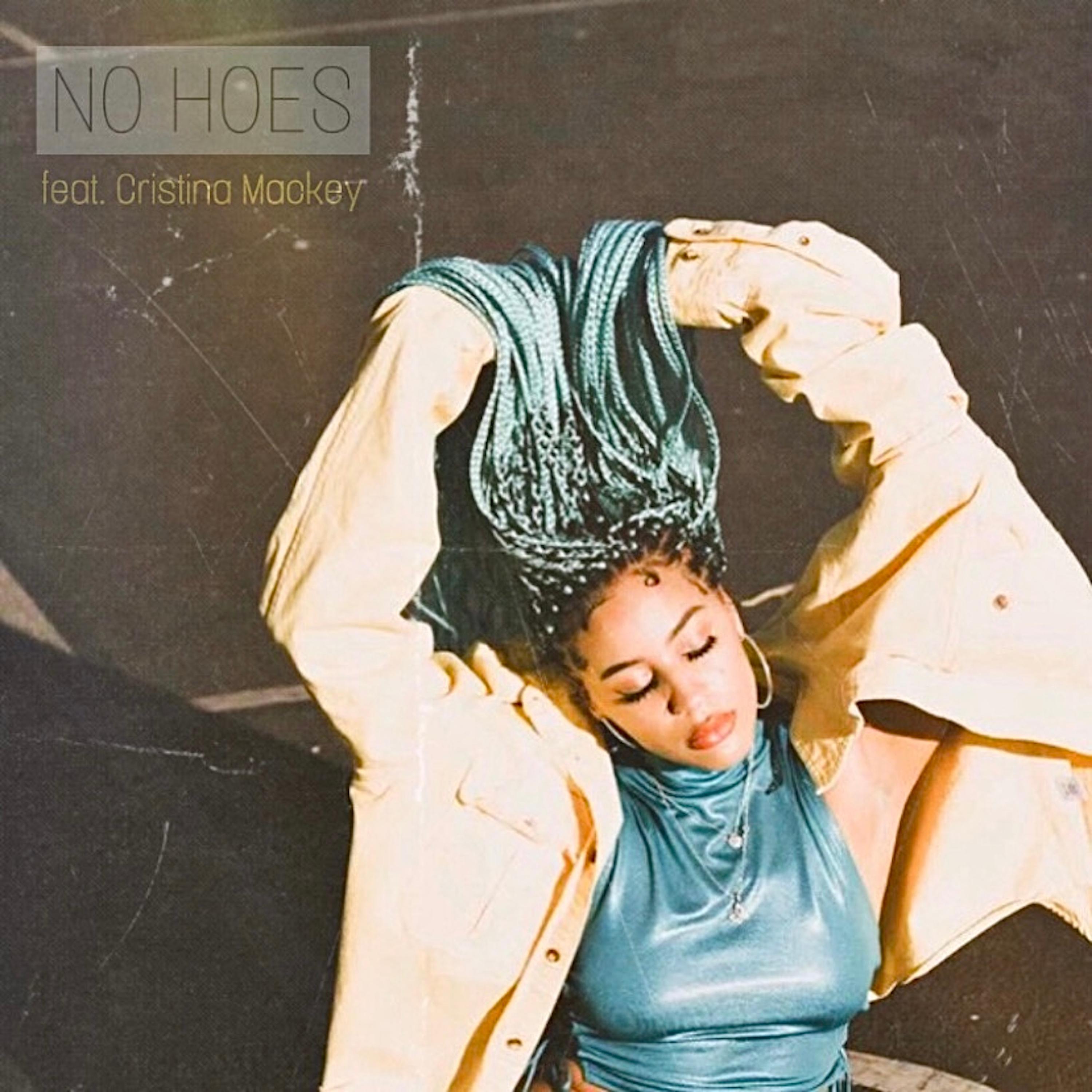 No Hoes (feat. Cristina Mackey)