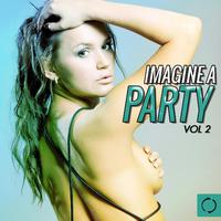 Imagine a Party, Vol. 2