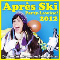 Après Ski Party-Lawine! Die geilsten Hits von den Baller-Hütten 2012