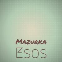 Mazurka Esos