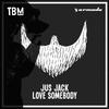 Jus Jack - Love Somebody