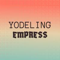 Yodeling Empress