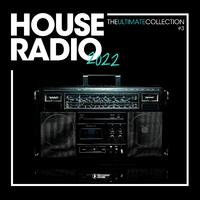 House Radio 2022 - The Ultimate Collection #3