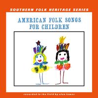 Southern Folk Heritage Series by Alan Lomax - American Folk Songs for Children