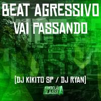 DJ Kikito SP - Beat Agressivo Vai Passando