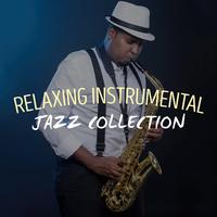 Relaxing Instrumental Jazz Collection