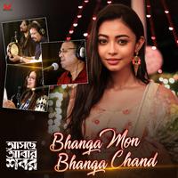 Bhanga Mon Bhanga Chand (From 