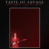 Taste Of Savage : His Pupils Play His Music