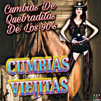 Cumbias De Quebraditas De Los 90's