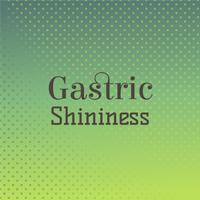 Gastric Shininess