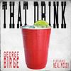 George Birge - That Drink