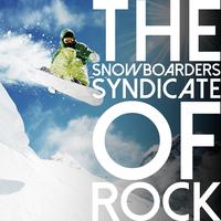 The Snowboarders Syndicate of Rock