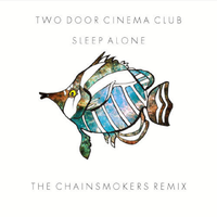 Sleep Alone (The Chainsmokers Remix)