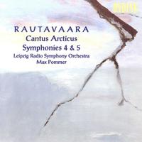 RAUTAVAARA, E.: Cantus arcticus / Symphonies Nos. 4 and 5 (Leipzig Radio Symphony, Pommer)