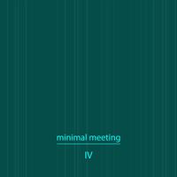 Minimal Meeting, Vol. 4