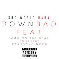 Down Bad (feat. MMM On The Beat, Pnut3900 & CashGang Nook)