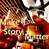 Make the Story Matter (From 