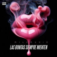 LAS BONITAS SIEMPRE MIENTEN (feat. David k, Andy music, Teran, Jere & Milk music)