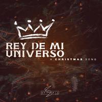 Rey De Mi Universo (A Christmas Song)