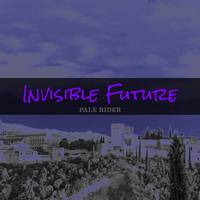 Invisible Future