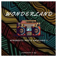 Wonderland: Afrobeats Meets Amapiano II (DJ Mix)