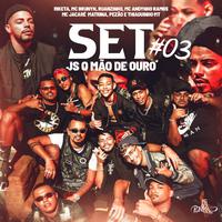 Set Js o Mão de Ouro #03