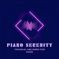 Piano Serenity: Tranquil Melodies for Dogs