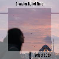 Disaster Relief Time Select 2023