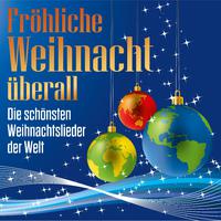 Fröhliche Weihnacht überall: Die schönsten Weihnachtslieder der Welt