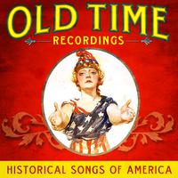 Old Time Recordings - Historical Songs of America