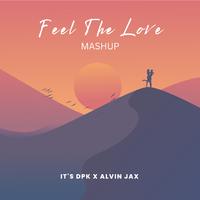 Feel The Love Mashup 2023