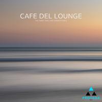 Cafe del Lounge (The Finest Chill and Ambient Tunes)