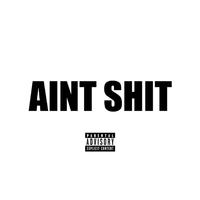 Ain't Shit (feat. Compton Av)