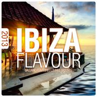 Ibiza Flavour 2013 - Balearic Flavoured Lounge Grooves