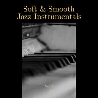 Soft & Smooth Jazz Instrumentals, Vol. 07