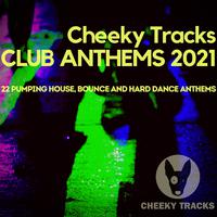 Cheeky Tracks Club Anthems 2021