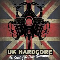 UK Hardcore the Sound of the Proper Underground