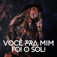 Você pra mim foi o Sol!