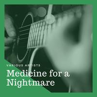 Medicine for a Nightmare