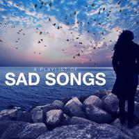 A Playlist of Sad Songs